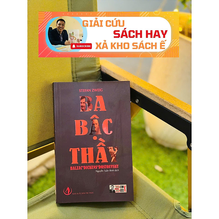 BA BẬC THẦY BALZAC * DICKENS * DOSTOEVSKY – Stefan Zweig (bìa mềm)