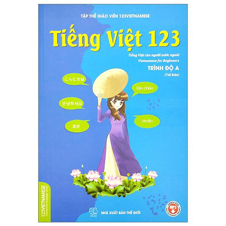 Tiếng Việt 123 - Tiếng Việt Cho Người Nước Ngoài - Trình Độ A (Tái Bản 2023)