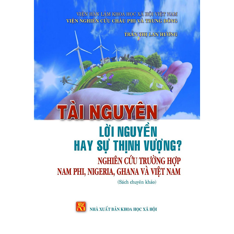 Sách - Tài nguyên lời nguyền hay sự thịnh vượng; nghiên cứu trường hợp ở Nam Phi, Nigeria, Ghanna và Việt Nam
