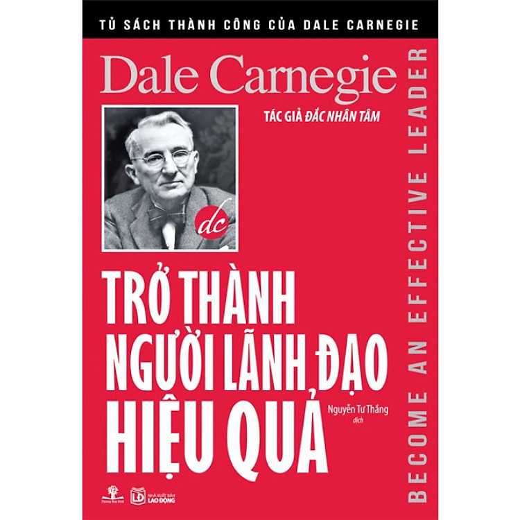 TRỞ THÀNH NGƯỜI LÃNH ĐẠO HIỆU QUẢ (TÁI BẢN NĂM 2019) (DALE CARNEGIE - Phương Nam)