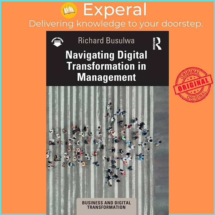 Sách - Navigating Digital Transformation in Management by Richard Busulwa (UK edition, paperback)