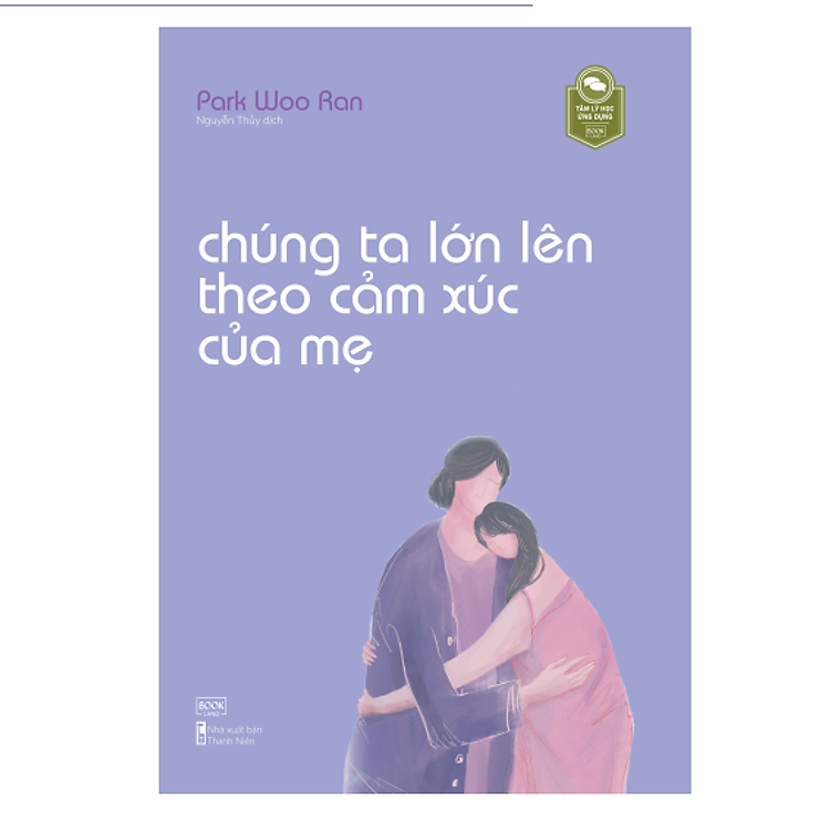 Chúng Ta Lớn Lên Theo Cảm Xúc Của Mẹ