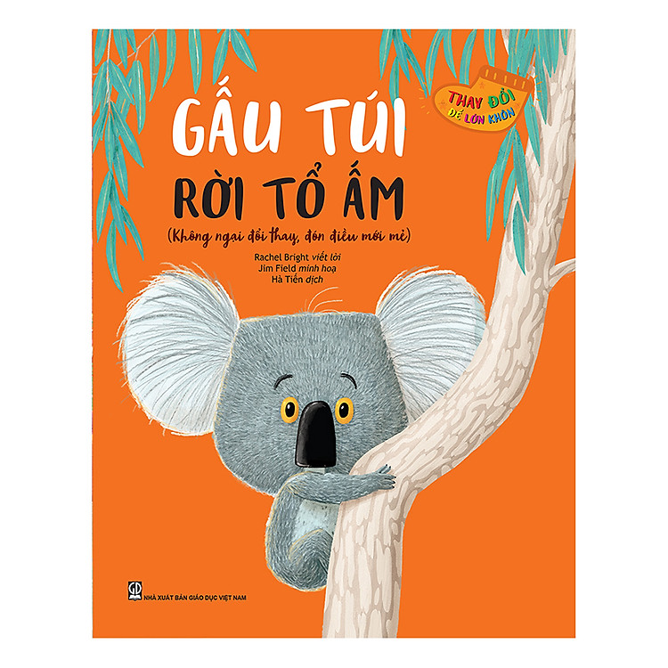 Sách Thay đổi để lớn khôn - Gấu túi rời tổ ấm