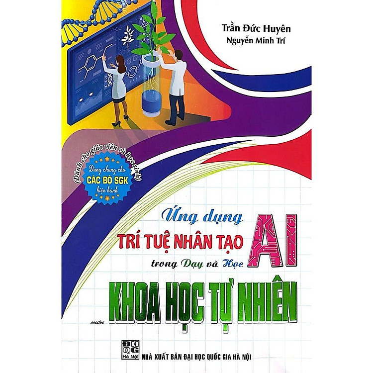 Ứng Dụng Trí Tuệ Nhân Tạo AI Trong Dạy Và Học Môn Khoa Học Tự Nhiên (Dành Cho Giáo Viên Và Học Sinh)