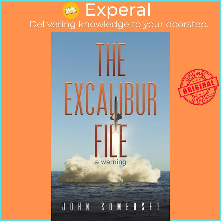 Sách - The Excalibur File - a warning by John Somerset (UK edition, hardcover)