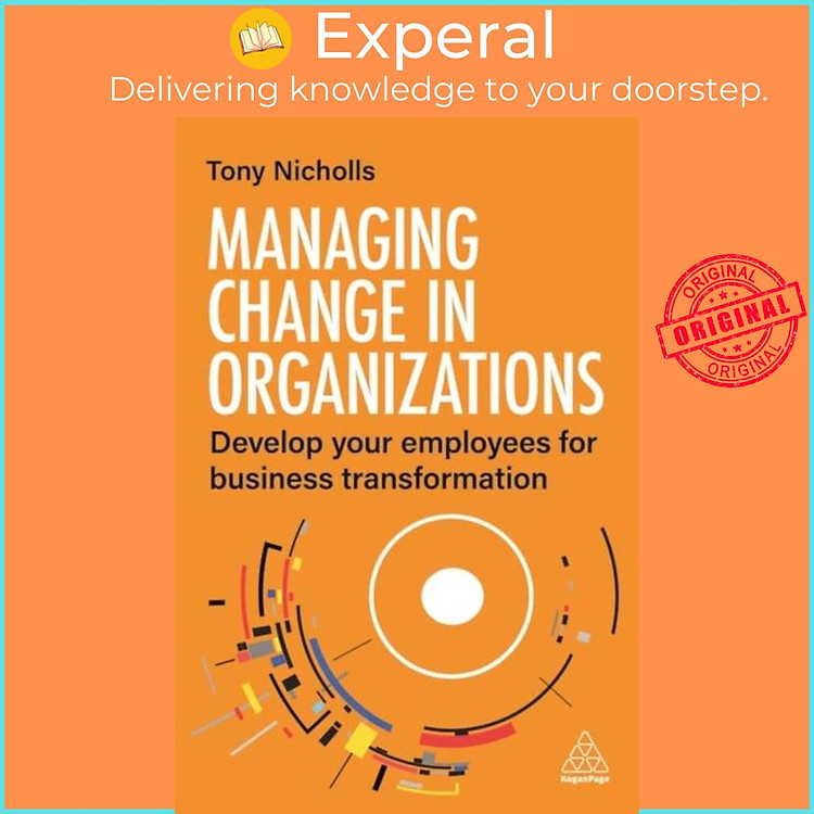 Sách - Managing Change in Organizations - Develop Your Employees for Business T by Tony Nicholls (UK edition, paperback)