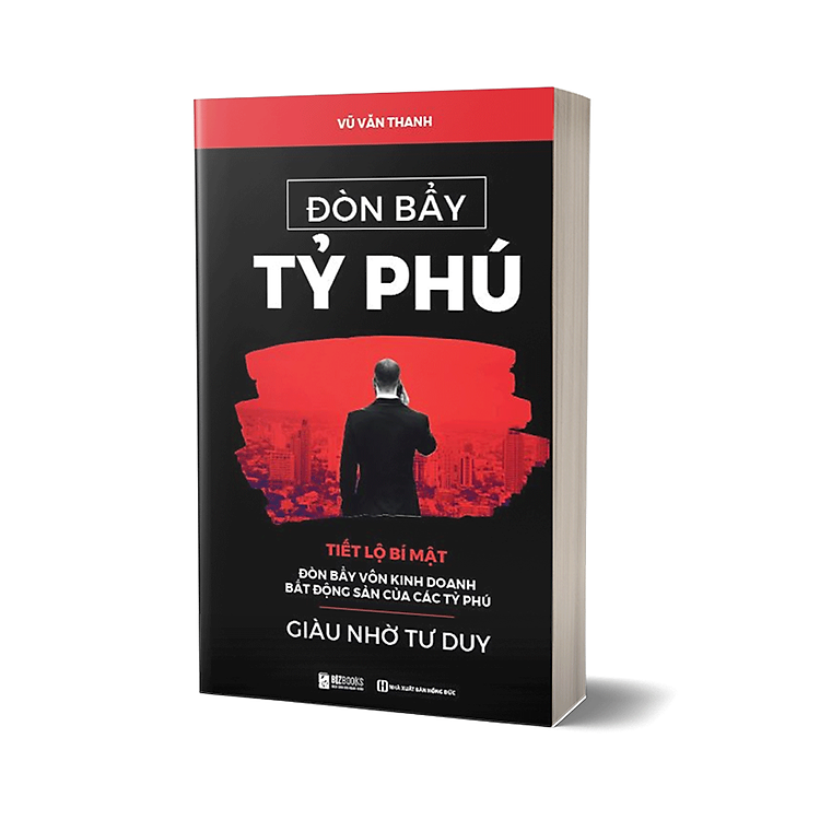 Sách Đòn Bẩy Tỷ Phú – Giàu nhờ tư duy, thành công nhờ đòn bẩy
