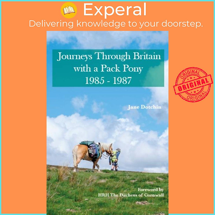 Sách - Journeys Through Britain with a Pack Pony - 1985 - 1987 by Jane Dotchin (UK edition, paperback)