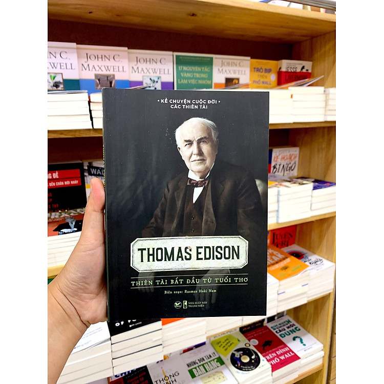 Kể Chuyện Cuộc Đời Các Thiên Tài: Thomas Edison - Thiên Tài Bắt Đầu Từ Tuổi Thơ - Ảnh 2