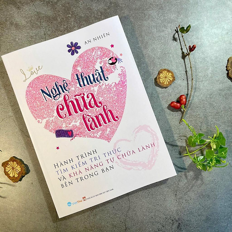 Nghệ Thuật Chữa Lành - Hành Trình Tìm Kiếm Tri Thức Và Khả Năng Tự Chữa Lành Bên Trong Bạn - Ảnh 2