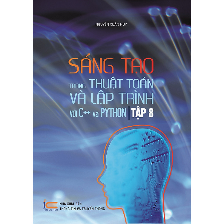 Sáng Tạo Trong Thuật Toán Và Lập Trình (Tập 8)