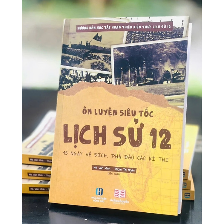 Ôn Luyện Siêu Tốc Lịch Sử 12 – Hướng Dẫn Học Tập Hoàn Thiện Kiến Thức (AC)
