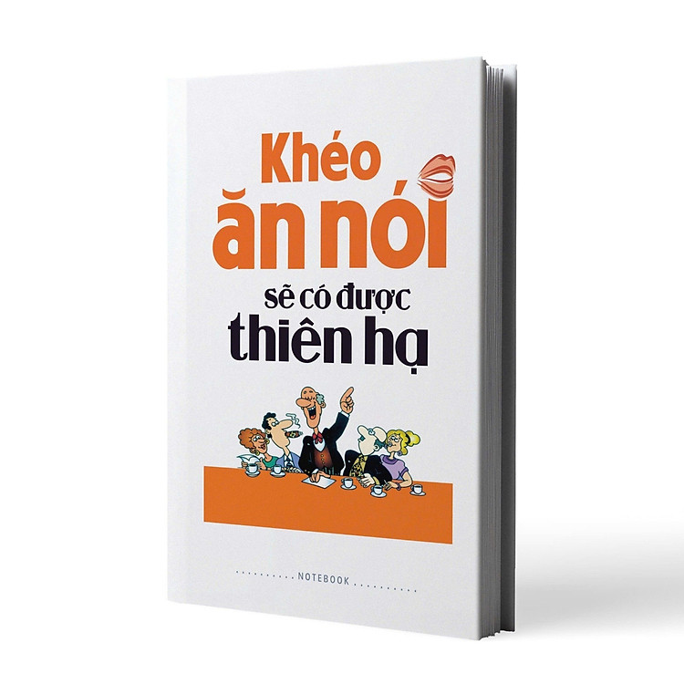 Sổ Tay Khéo Ăn Nói Sẽ Có Được Thiên Hạ (Bìa Cứng) - Ảnh 2