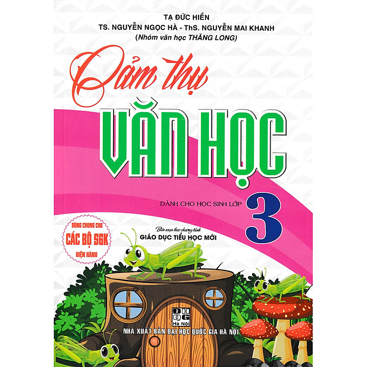 Cảm Thụ Văn Học Dành Cho Học Sinh Lớp 3 (Dùng Chung Cho Các Bộ SGK Mới Hiện Hành)