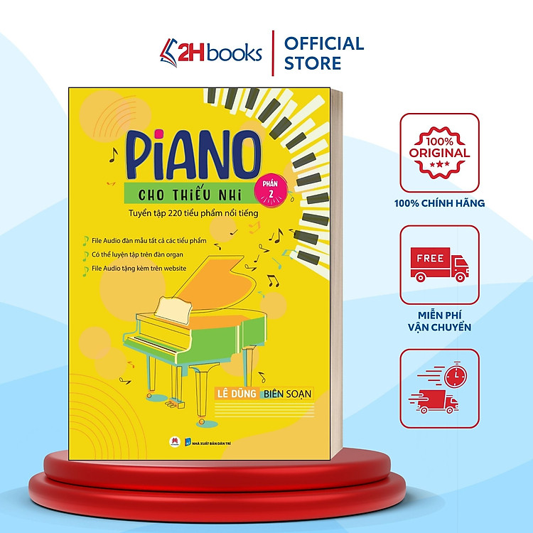 Piano Cho Thiếu Nhi – Tuyển Tập 220 Tiểu Phẩm Nổi Tiếng – Phần 2 (Tái Bản 2023)