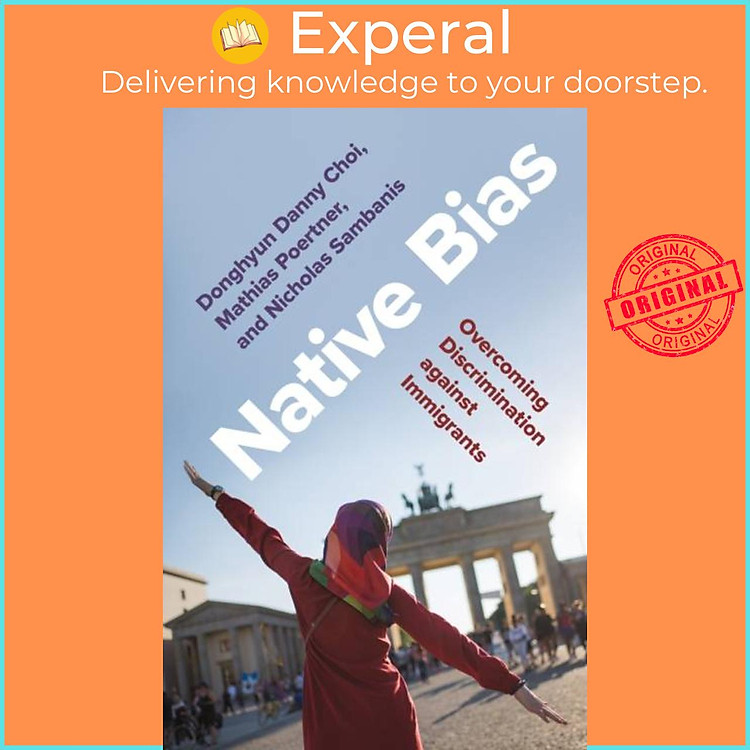 Sách - Native Bias - Overcoming Discrimination against Immigrants by Mathias Poertner (UK edition, hardcover)
