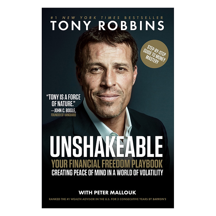 Sách Unshakeable : Your Financial Freedom Playbook Creating Peace Of Mind In A World Of Volatility (Step-By-Step Guide To Money Mastery)
