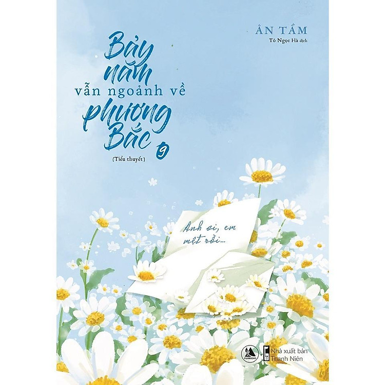 Bảy Năm Vẫn Ngoảnh Về Phương Bắc - Tập 8 + 9 - Ảnh 2