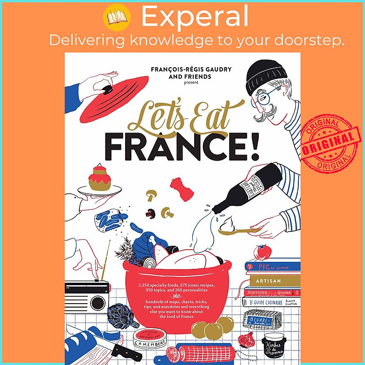 Sách - Let's Eat France! : 1,250 Specialty Foods, 375 Iconic Recipes, 3 by Francois-Régis Gaudry (US edition, hardcover)