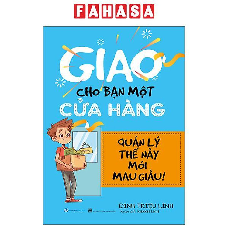 Giao Cho Bạn Một Cửa Hàng – Quản Lý Thế Này Mới Mau Giàu (Tái Bản 2024)