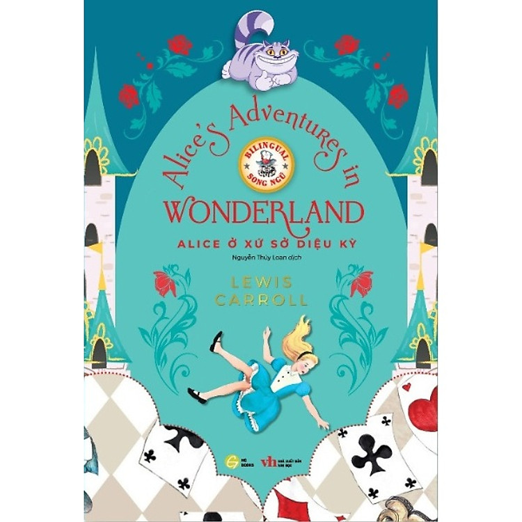 Sách Alice Ở Xử Sở Diệu Kỳ_Alice's Adventures In Wonderland Song Ngữ Việt - Anh