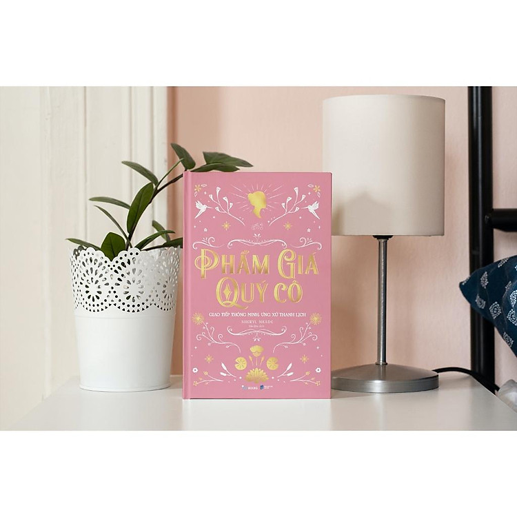 PHẨM GIÁ QUÝ CÔ: Giao Tiếp Thông Minh, Ứng Xử Thanh Lịch + Trở Thành Nữ Hoàng Trên Bàn Tiệc - Ảnh 2