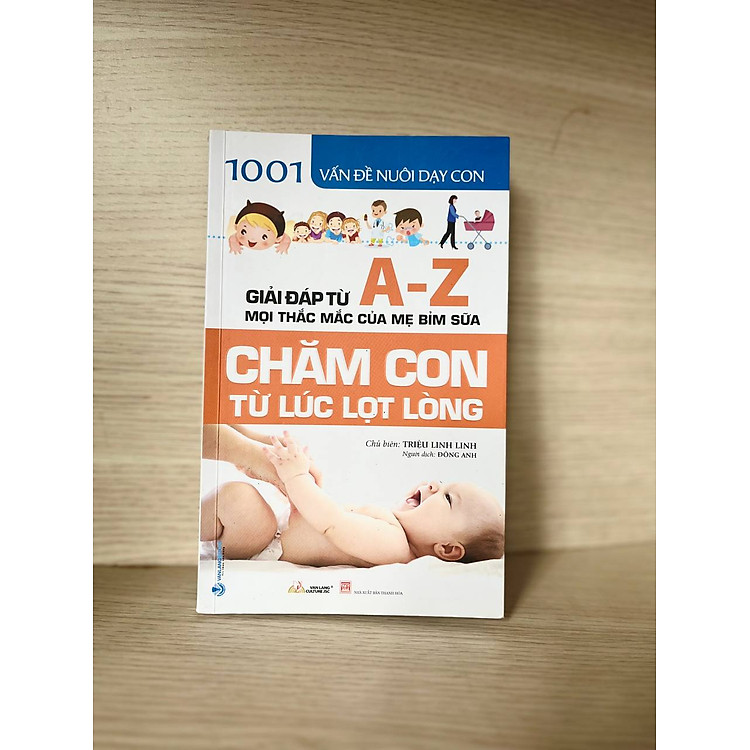 Chăm Con Từ Lúc Lọt Lòng (1001 Vấn Đề Nuôi Dạy Con) - Ảnh 4