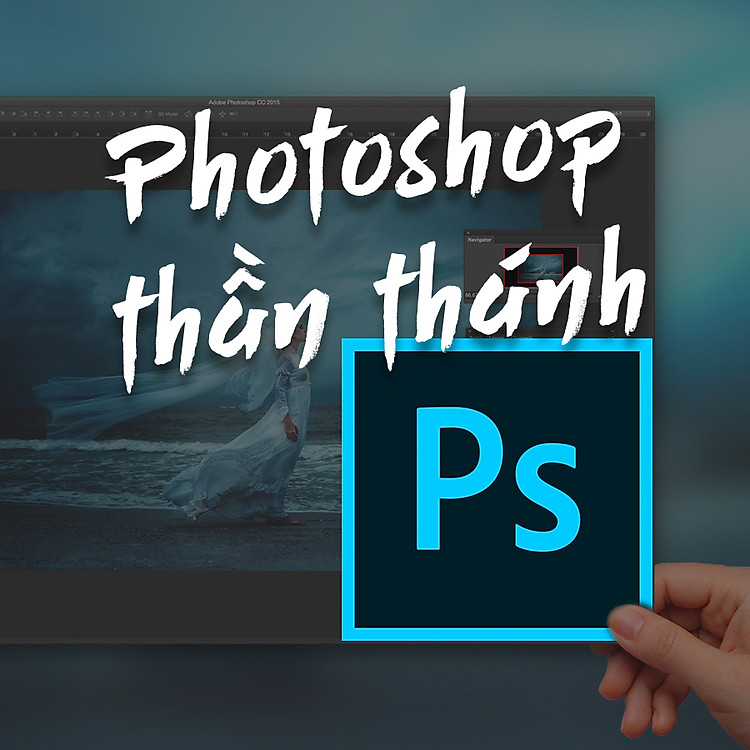 Khóa Học Photoshop Thần Thánh