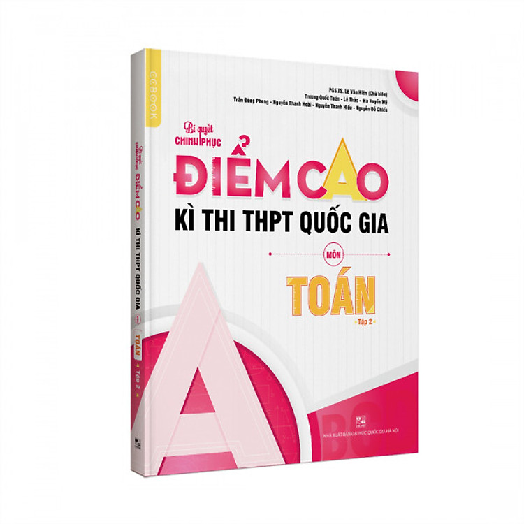 Sách Bí quyết chinh phục điểm cao kì thi THPT Quốc gia lớp 12 môn Toán Tập 2