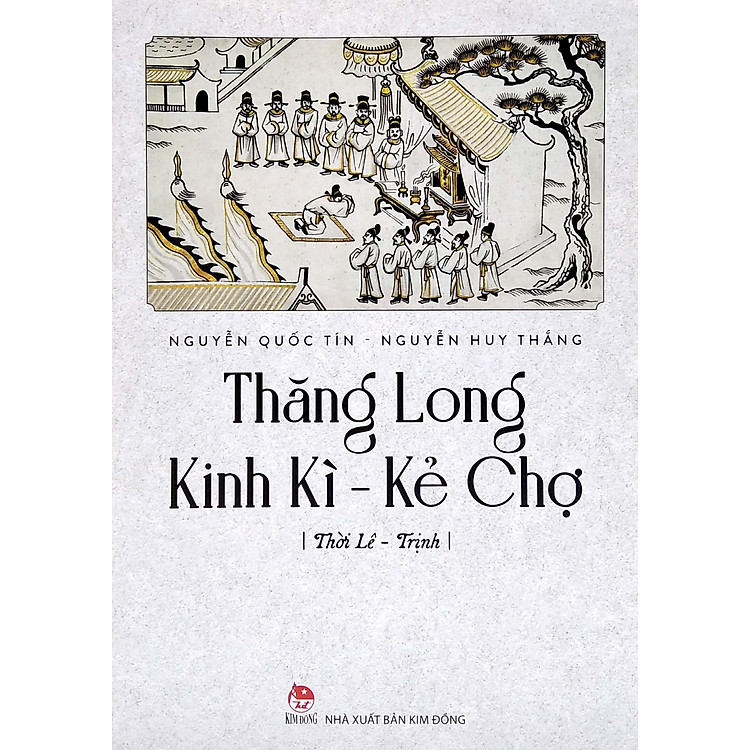 Thăng Long Kinh Kì - Kẻ Chợ - Thời Lê Trịnh - Ảnh 5