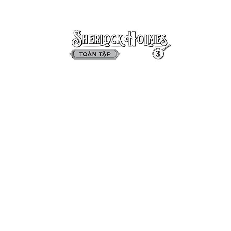 Sherlock Holmes Toàn Tập - Tập 3 - Ảnh 7