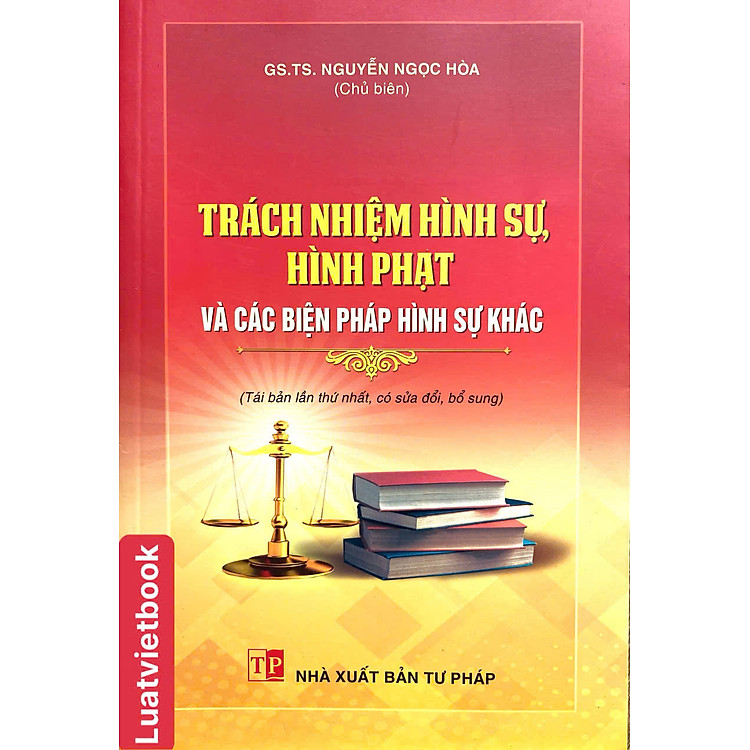 Trách Nhiệm Hình Sự, Hình Phạt Và Các Biện Pháp Hình Sự Khác