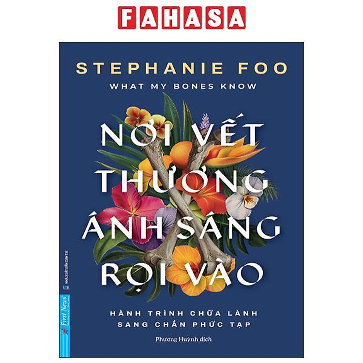 What My Bones Know – Nơi Vết Thương Ánh Sáng Rọi Vào