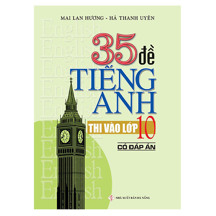 Sách 35 Đề Tiếng Anh Thi Vào Lớp 10 (Có Đáp Án)