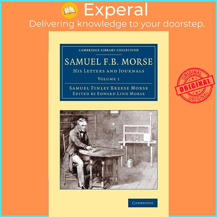 Sách - Samuel F. B. Morse - His Letters and Journals by Edward Lind Morse (UK edition, paperback)
