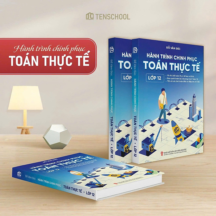 Sách Hành Trình Chinh Phục Toán Thực Tế 12 ( thầy Đỗ Văn Đức)