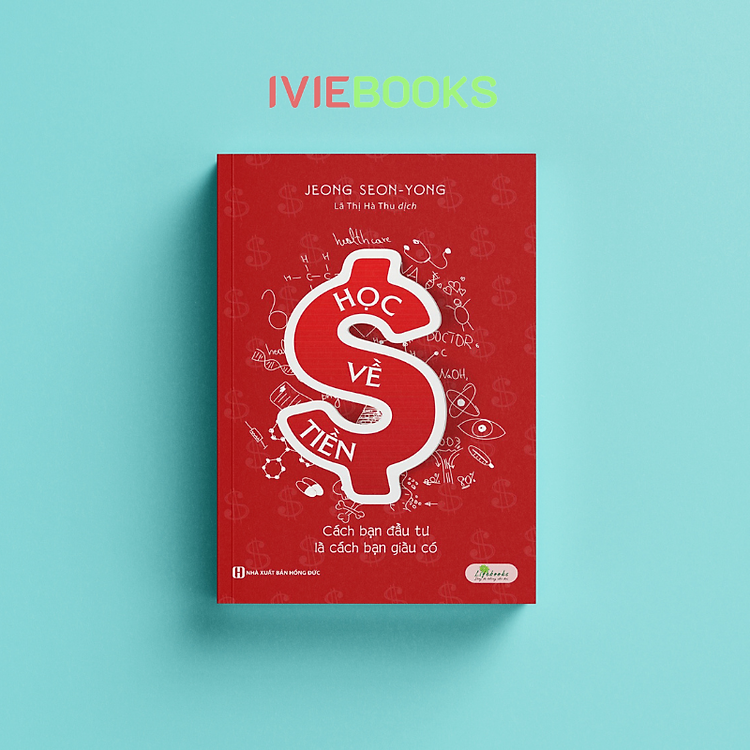 Học Về Tiền – Cách Bạn Đầu Tư Là Cách Bạn Giàu Có