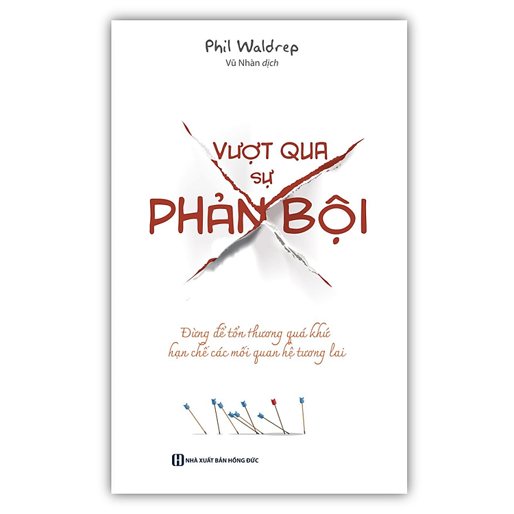 Mua tại Newshop: Vượt Qua Sự Phản Bội - Đừng Để Tổn Thương Quá Khứ Hạn Chế Các Mối Quan Hệ Tương Lai