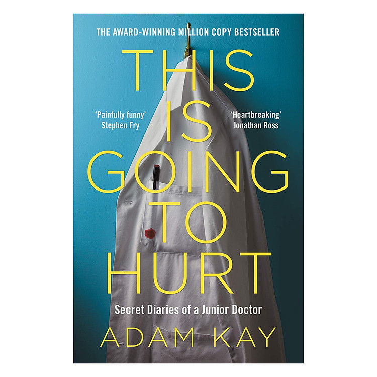 This Is Going To Hurt: Secret Diaries Of A Junior Doctor