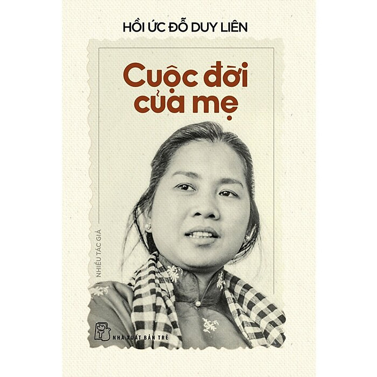 Hồi Ức Đỗ Duy Liên – Cuộc Đời Của Mẹ