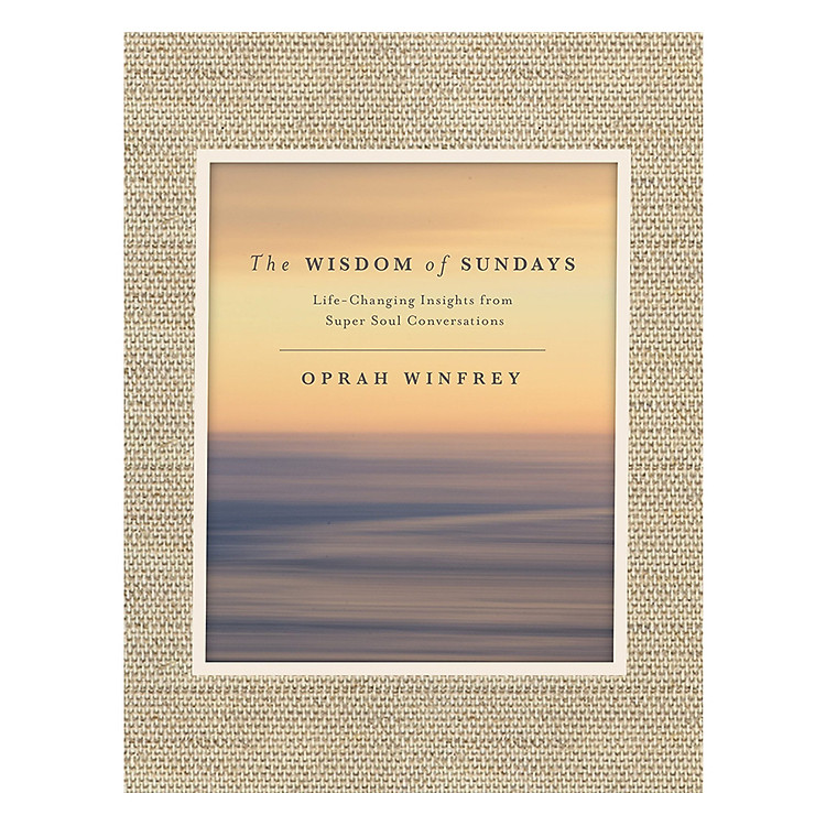 Sách The Wisdom Of Sundays: Life-Changing Insights And Inspirational Conversations