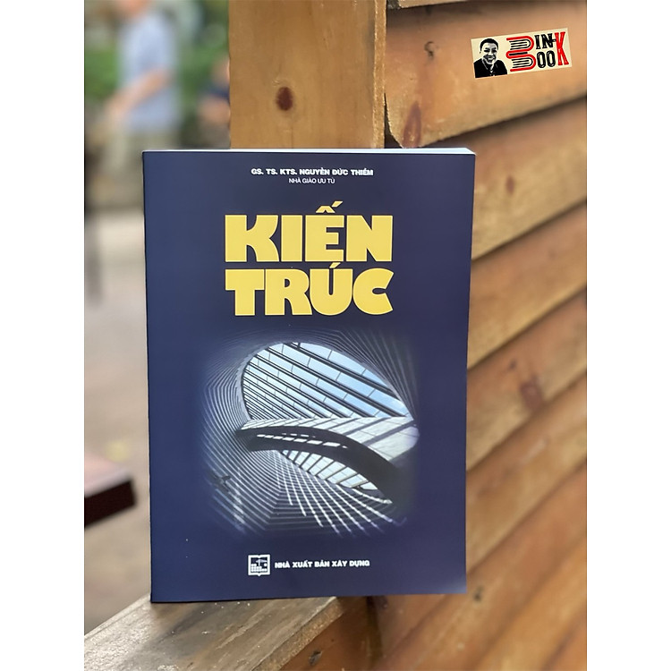 KIẾN TRÚC – Nguyễn Đức Thiềm (Bìa mềm)