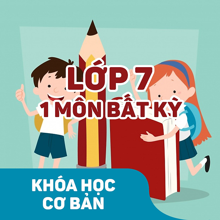 Lớp 7 - Ôn Tập Một Môn Bất Kỳ CPVM