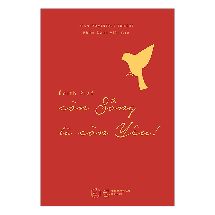 Sách Édith Piaf – Còn Sống Là Còn Yêu