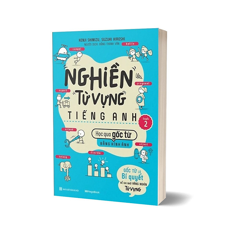 Nghiền Từ Vựng Tiếng Anh - Học Qua Gốc Từ Bằng Hình Ảnh (Quyển 2)