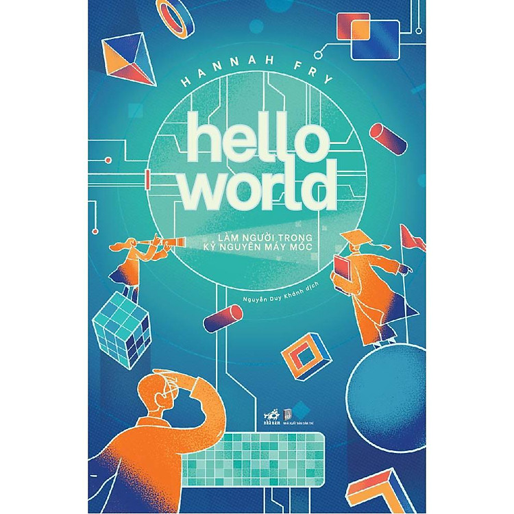 Hello World – Làm Người Trong Kỷ Nguyên Máy Móc