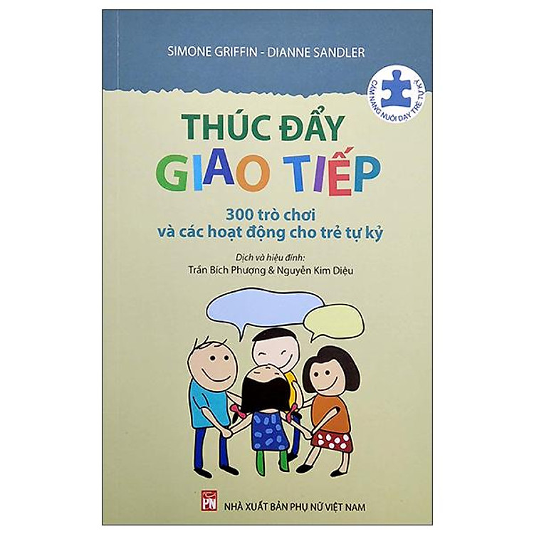 Thúc Đẩy Giao Tiếp – 300 Trò Chơi Và Các Hoạt Động Cho Trẻ Tự Kỷ (2022)