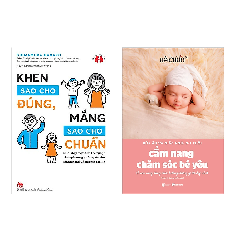 Combo 2 Quyển : Khen Sao Cho Đúng, Mắng Sao Cho Chuẩn + Cẩm Nang Chăm Sóc Bé Sơ Sinh ( Sách Làm Cha Mẹ / Giáo Dục Con Cái )