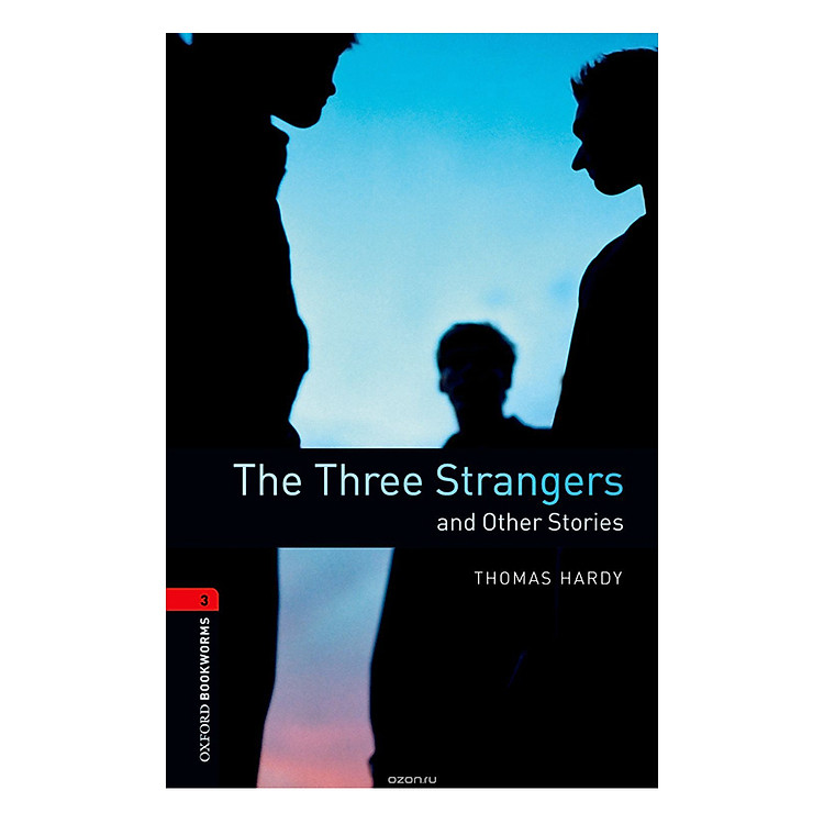 Sách Oxford Bookworms Library (3 Ed.) 3: The Three Strangers and Other Stories