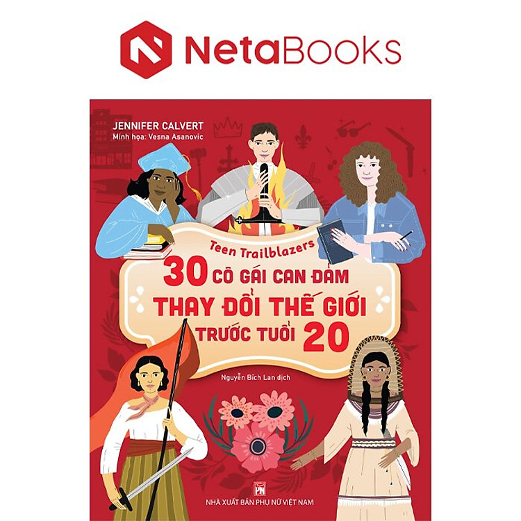 Mua tại Newshop: Teen Trailblazers - 30 Cô Gái Can Đảm Làm Thay Đổi Thế Giới Trước Tuổi 20